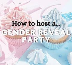 My Ultimate Guide to Hosting a Gender Reveal Party